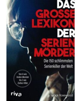 Jack Rosewood, Rebecca Lo Das große Lexikon der Serienmörder Preis