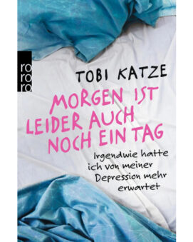 Morgen ist leider auch noch ein Tag Irgendwie hatte ich von meiner Depression mehr erwartet - Preis