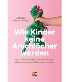 Wie Kinder keine Arschlöcher werden - Preis